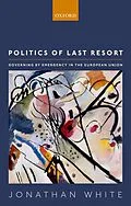 E-Book (pdf) Politics of Last Resort von Jonathan White
