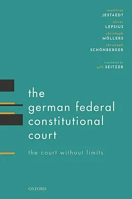 E-Book (epub) The German Federal Constitutional Court von Matthias Jestaedt, Oliver Lepsius, Christoph Möllers