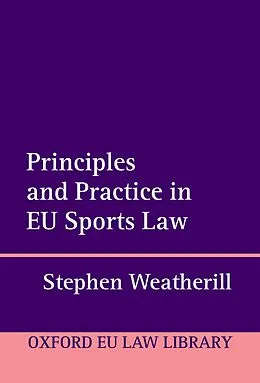 PDF Principles and Practice in EU Sports Law von Stephen Weatherill