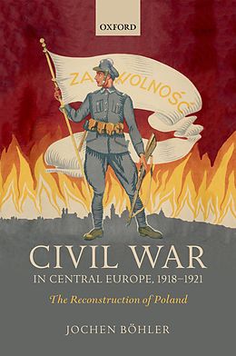 E-Book (pdf) Civil War in Central Europe, 1918-1921 von Jochen Böhler