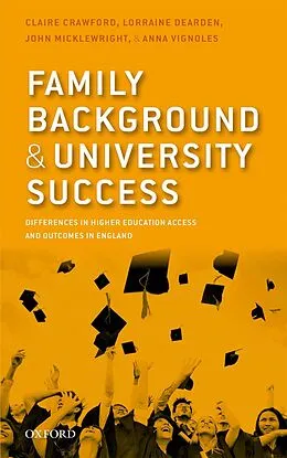 E-Book (epub) Family Background and University Success von Claire Crawford, Lorraine Dearden, John Micklewright