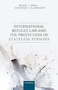 PDF International Refugee Law and the Protection of Stateless Persons von Michelle Foster, Hélène Lambert