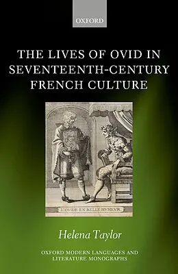 E-Book (pdf) The Lives of Ovid in Seventeenth-Century French Culture von Helena Taylor
