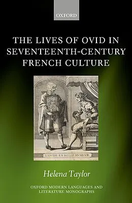 E-Book (epub) The Lives of Ovid in Seventeenth-Century French Culture von Helena Taylor