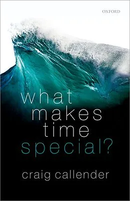 E-Book (pdf) What Makes Time Special? von Craig Callender