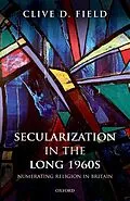 E-Book (pdf) Secularization in the Long 1960s von Clive D. Field