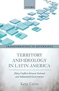 E-Book (epub) Territory and Ideology in Latin America von Kent Eaton