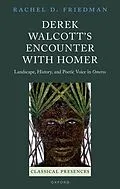 E-Book (pdf) Derek Walcott's Encounter with Homer von Rachel D. Friedman