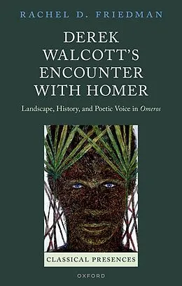 E-Book (pdf) Derek Walcott's Encounter with Homer von Rachel D. Friedman