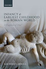 eBook (pdf) Infancy and Earliest Childhood in the Roman World de Maureen Carroll