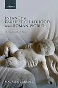 E-Book (epub) Infancy and Earliest Childhood in the Roman World von Maureen Carroll