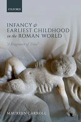E-Book (epub) Infancy and Earliest Childhood in the Roman World von Maureen Carroll