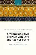 E-Book (pdf) Technology and Urbanism in Late Bronze Age Egypt von Anna K. Hodgkinson
