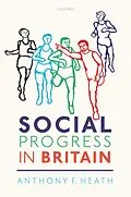 E-Book (epub) Social Progress in Britain von Anthony F. Heath, Elizabeth Garratt, Anthony F. Heath