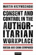 E-Book (pdf) Consent and Control in the Authoritarian Workplace von Martin Krzywdzinski