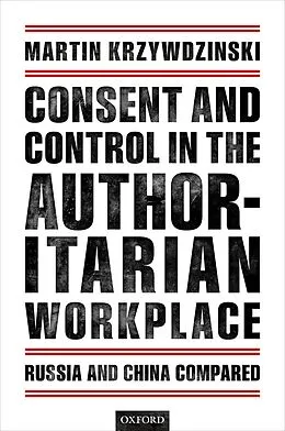 E-Book (pdf) Consent and Control in the Authoritarian Workplace von Martin Krzywdzinski