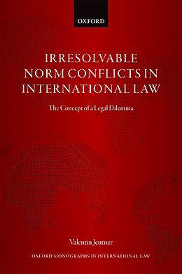 eBook (pdf) Irresolvable Norm Conflicts in International Law de Valentin Jeutner