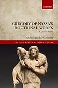 E-Book (epub) Gregory of Nyssa's Doctrinal Works von Andrew Radde-Gallwitz