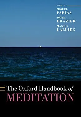 E-Book (pdf) The Oxford Handbook of Meditation von Miguel Farias, David Brazier, Mansur Lalljee