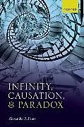PDF Infinity, Causation, and Paradox von Alexander R. Pruss