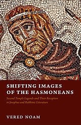 eBook (pdf) Shifting Images of the Hasmoneans de Vered Noam