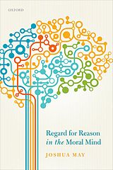 eBook (pdf) Regard for Reason in the Moral Mind de Joshua May