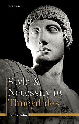 eBook (pdf) Style and Necessity in Thucydides de Tobias Joho