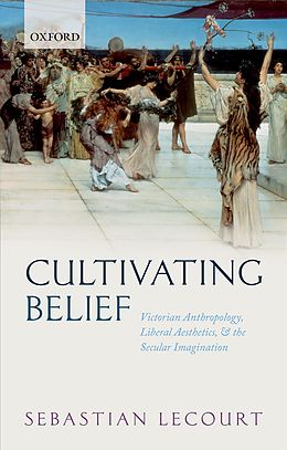 eBook (pdf) Cultivating Belief de Sebastian Lecourt