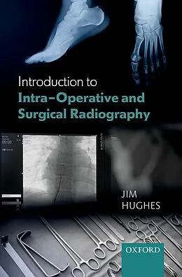 E-Book (pdf) Introduction to Intra-Operative and Surgical Radiography von Jim Hughes