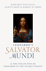 E-Book (pdf) Leonardo's Salvator Mundi and the Collecting of Leonardo in the Stuart Courts von Martin Kemp, Robert B. Simon, Margaret Dalivalle