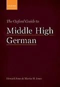 E-Book (pdf) The Oxford Guide to Middle High German von Howard Jones, Martin H. Jones