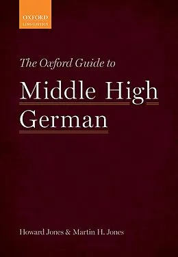 E-Book (pdf) The Oxford Guide to Middle High German von Howard Jones, Martin H. Jones