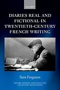 E-Book (pdf) Diaries Real and Fictional in Twentieth-Century French Writing von Sam Ferguson