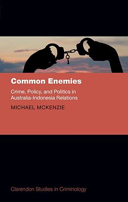 eBook (epub) Common Enemies: Crime, Policy, and Politics in Australia-Indonesia Relations de Michael McKenzie