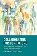 E-Book (epub) Collaborating for Our Future von Barbara Gray, Jill Purdy