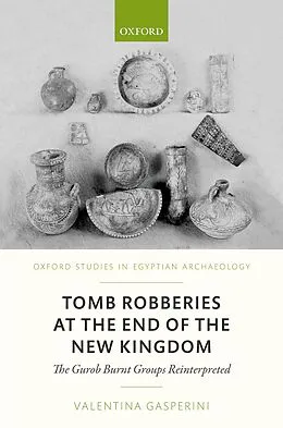 PDF Tomb Robberies at the End of the New Kingdom von Valentina Gasperini