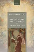 E-Book (pdf) Imagining the Woman Reader in the Age of Dante von Elena Lombardi
