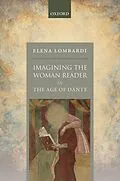 E-Book (epub) Imagining the Woman Reader in the Age of Dante von Elena Lombardi