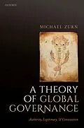E-Book (epub) A Theory of Global Governance von Michael Zürn