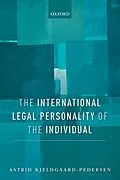 E-Book (pdf) The International Legal Personality of the Individual von Astrid Kjeldgaard-Pedersen