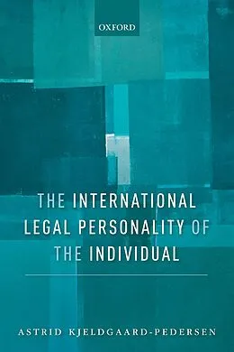 E-Book (pdf) The International Legal Personality of the Individual von Astrid Kjeldgaard-Pedersen