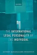 E-Book (epub) The International Legal Personality of the Individual von Astrid Kjeldgaard-Pedersen