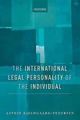 E-Book (epub) The International Legal Personality of the Individual von Astrid Kjeldgaard-Pedersen