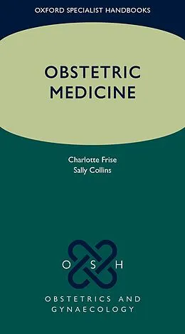 E-Book (epub) Obstetric Medicine von Charlotte J. Frise, Sally Collins