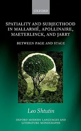 PDF Spatiality and Subjecthood in Mallarmé, Apollinaire, Maeterlinck, and Jarry von Leo Shtutin