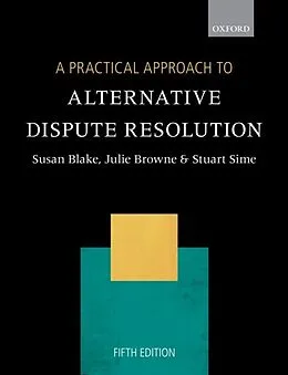 E-Book (pdf) Practical Approach to Alternative Dispute Resolution von Susan Blake, Julie Browne, Stuart Sime