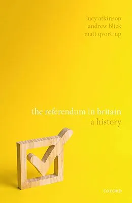 E-Book (pdf) The Referendum in Britain von Lucy Atkinson, Andrew Blick, Matt Qvortrup