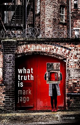 eBook (epub) What Truth Is de Mark Jago