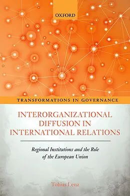 E-Book (epub) Interorganizational Diffusion in International Relations von Tobias Lenz