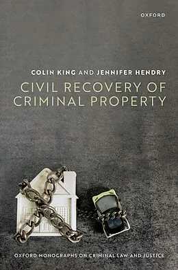 E-Book (pdf) Civil Recovery of Criminal Property von Colin King, Jennifer Hendry